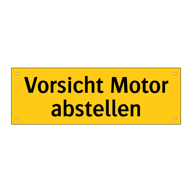Vorsicht Motor abstellen