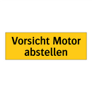 Vorsicht Motor abstellen