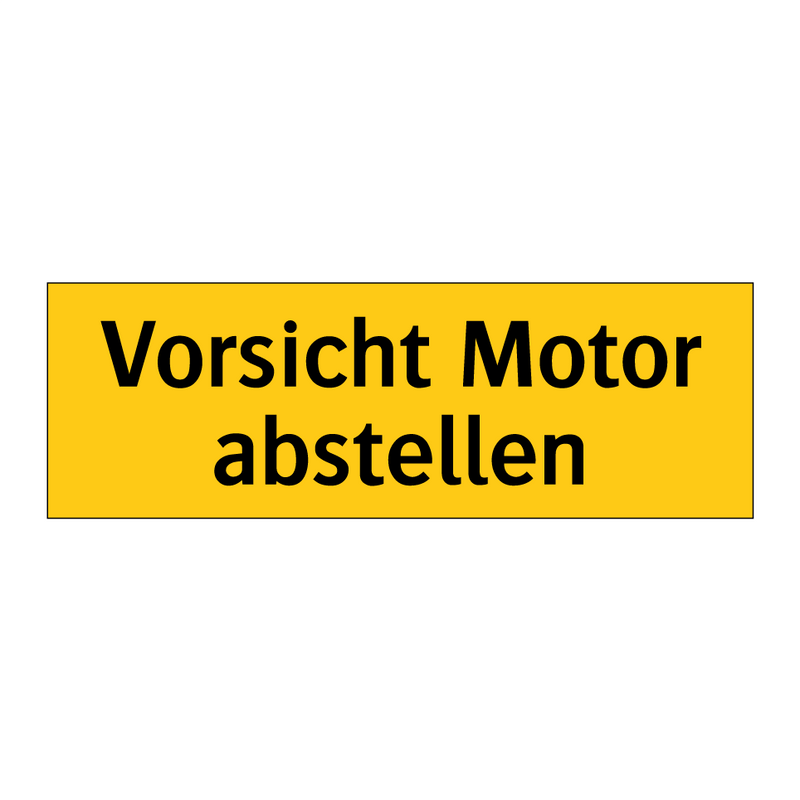 Vorsicht Motor abstellen