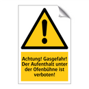 Achtung! Gasgefahr! Der Aufenthalt unter der Ofenbühne ist verboten!