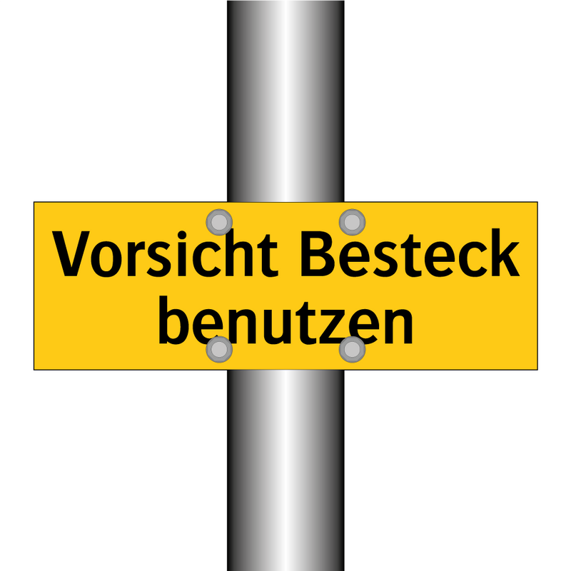 Vorsicht Besteck benutzen