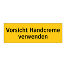 Vorsicht Handcreme verwenden