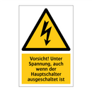 Vorsicht! Unter Spannung, auch wenn der Hauptschalter ausgeschaltet ist