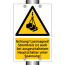 Achtung! Lastmagnet! Stromkreis ist auch bei ausgeschaltetem Hauptschalter unter Spannung!