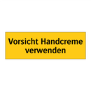 Vorsicht Handcreme verwenden