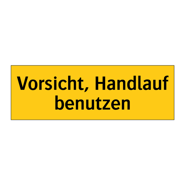 Vorsicht, Handlauf benutzen