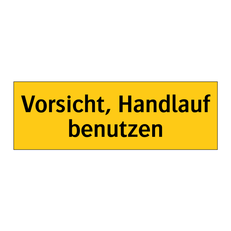 Vorsicht, Handlauf benutzen