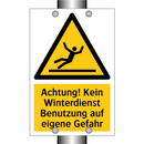 Achtung! Kein Winterdienst Benutzung auf eigene Gefahr