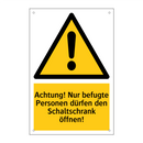Achtung! Nur befugte Personen dürfen den Schaltschrank öffnen!