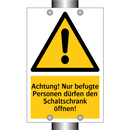 Achtung! Nur befugte Personen dürfen den Schaltschrank öffnen!