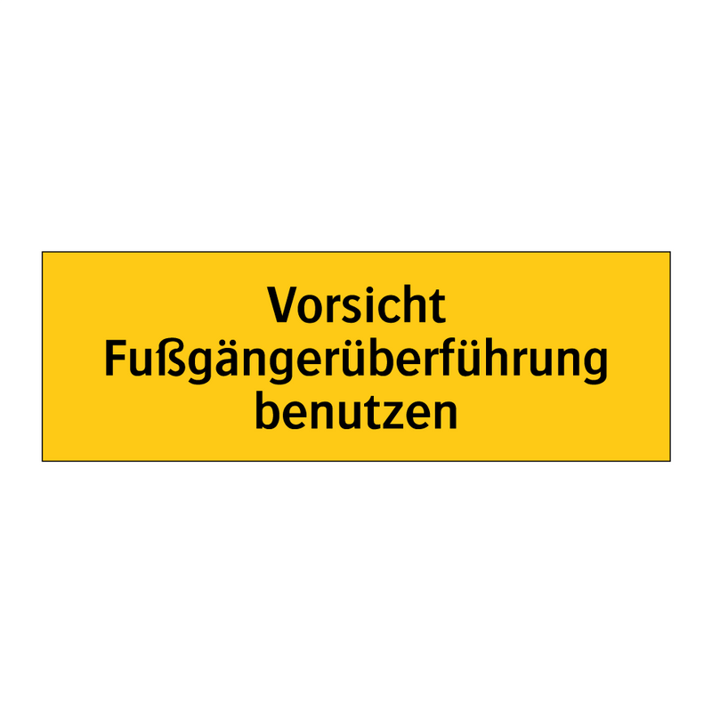 Vorsicht Fußgängerüberführung benutzen