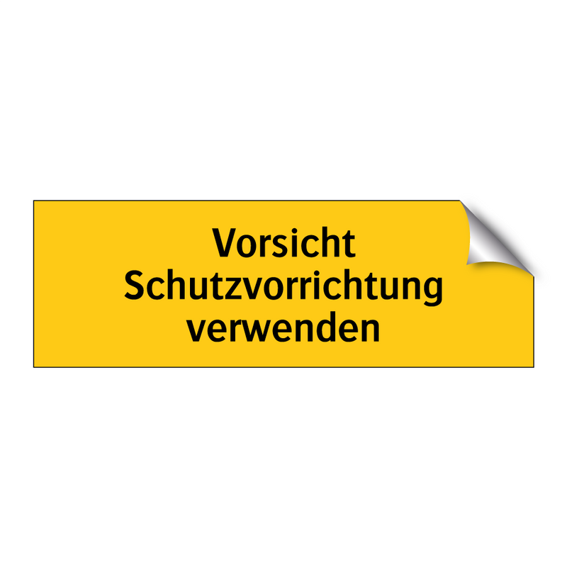 Vorsicht Schutzvorrichtung verwenden