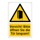Vorsicht! Bitte öffnen Sie die Tür langsam!
