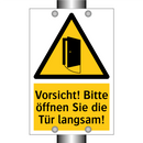 Vorsicht! Bitte öffnen Sie die Tür langsam!