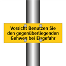 Vorsicht Benutzen Sie den gegenüberliegenden Gehweg bei Eisgefahr