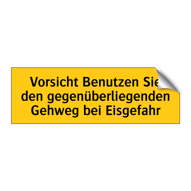 Vorsicht Benutzen Sie den gegenüberliegenden Gehweg bei Eisgefahr