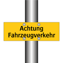 Achtung Fahrzeugverkehr