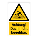 Achtung! Dach nicht begehbar.
