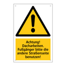 Achtung! Dacharbeiten. Fußgänger bitte die andere Straßenseite benutzen!