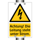 Achtung! Die Leitung steht unter Strom.