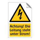 Achtung! Die Leitung steht unter Strom!