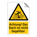 Achtung! Das Dach ist nicht begehbar.