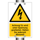 Achtung! Es wird unter Spannung gearbeitet. Halten Sie jederzeit Abstand!