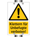Klettern für Unbefugte verboten!