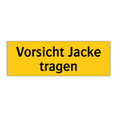 Vorsicht Jacke tragen
