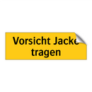 Vorsicht Jacke tragen