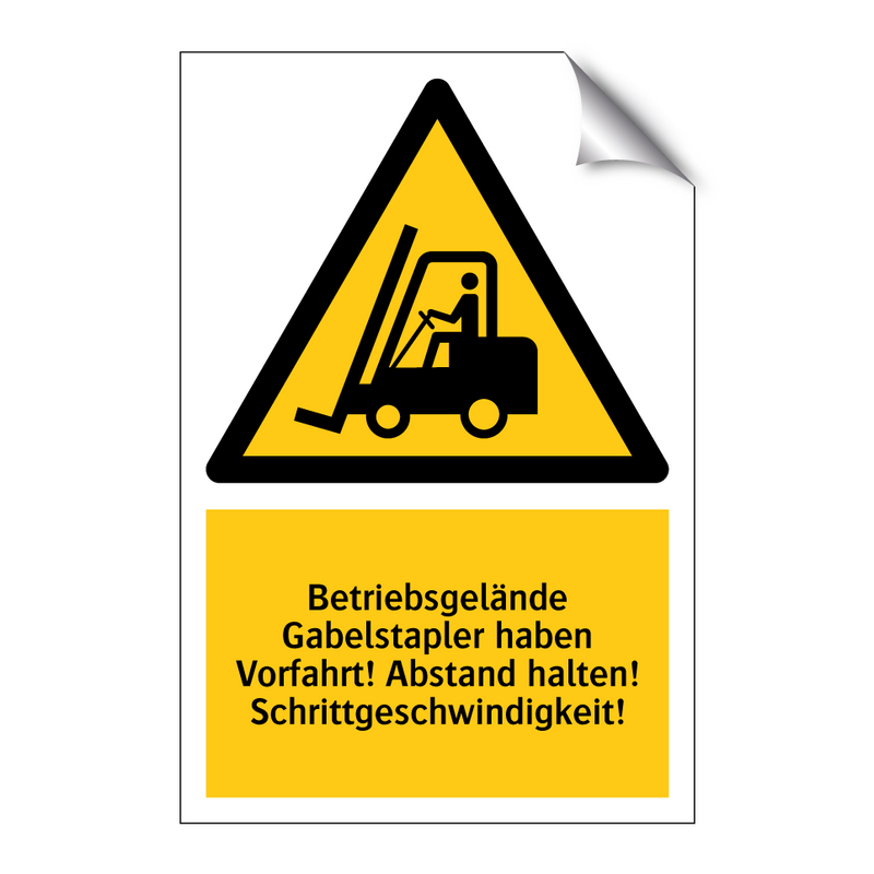 Betriebsgelände Gabelstapler haben Vorfahrt! Abstand halten! Schrittgeschwindigkeit!