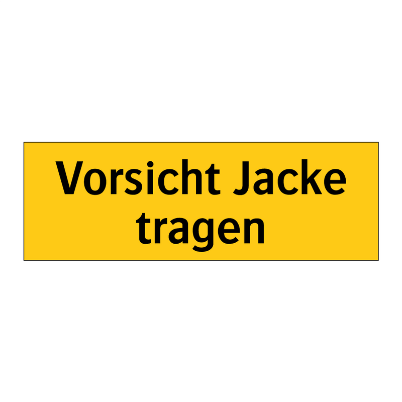Vorsicht Jacke tragen