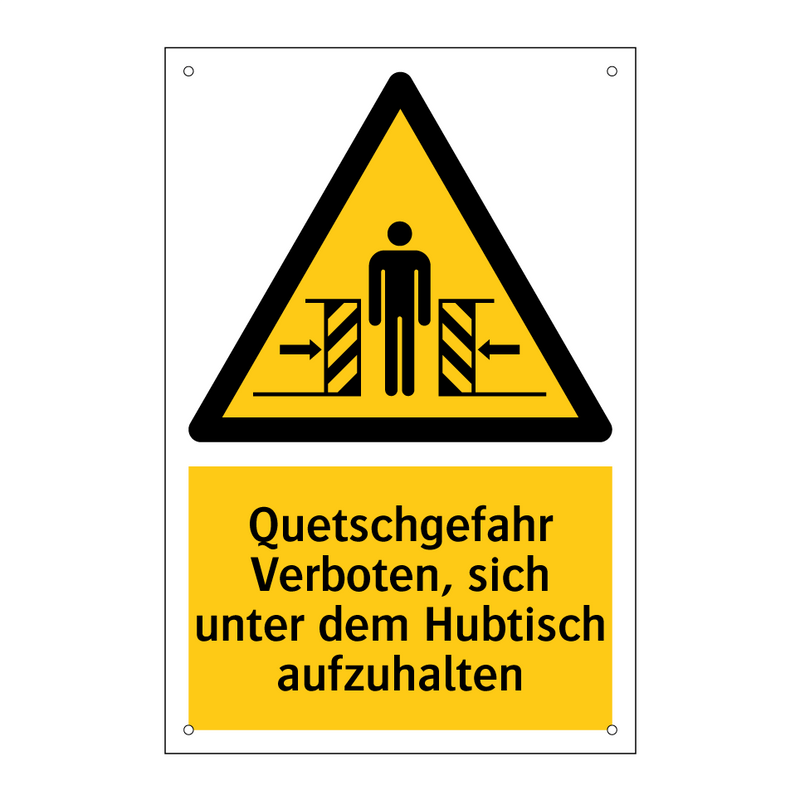 Quetschgefahr Verboten, sich unter dem Hubtisch aufzuhalten