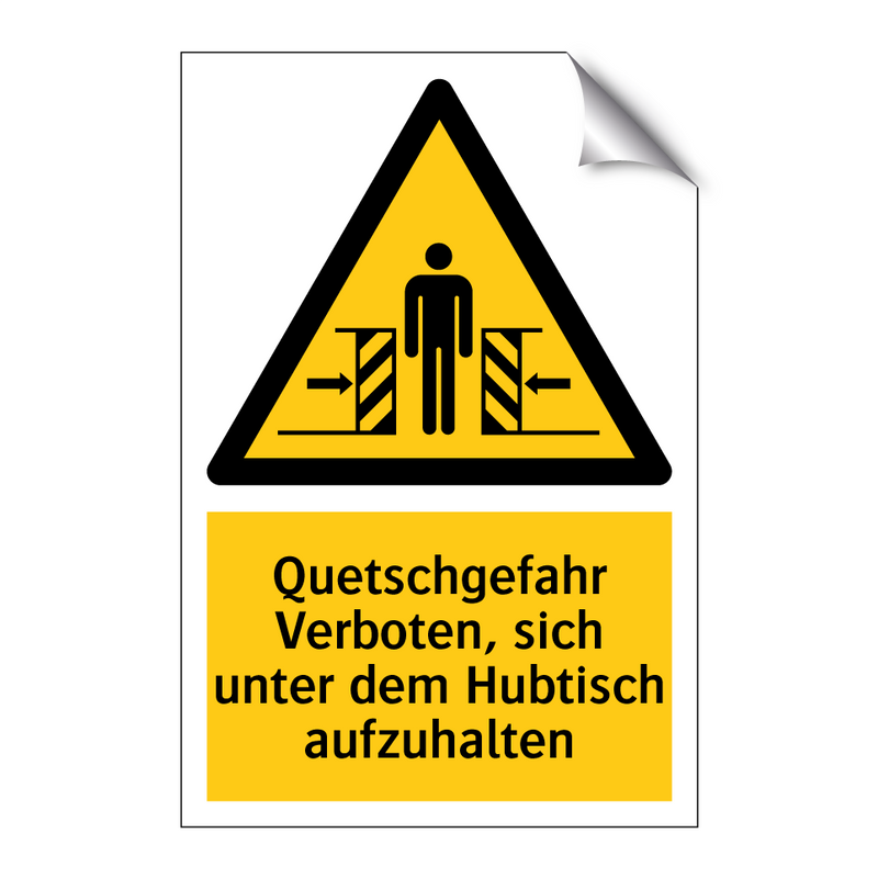 Quetschgefahr Verboten, sich unter dem Hubtisch aufzuhalten