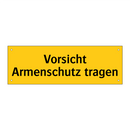 Vorsicht Armenschutz tragen
