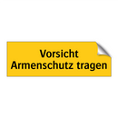 Vorsicht Armenschutz tragen