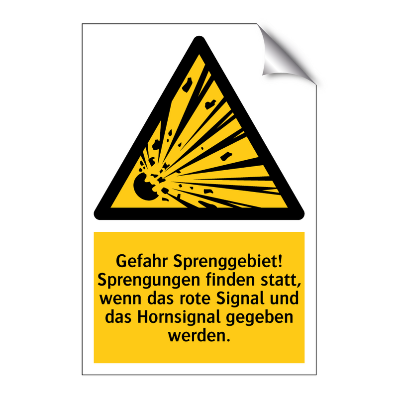 Gefahr Sprenggebiet! Sprengungen finden statt, wenn das rote Signal und das Hornsignal gegeben werden.