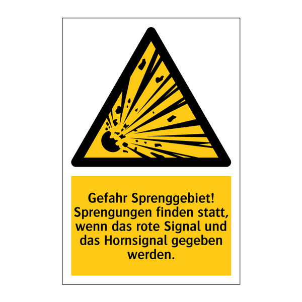 Gefahr Sprenggebiet! Sprengungen finden statt, wenn das rote Signal und das Hornsignal gegeben werden.