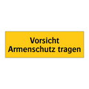 Vorsicht Armenschutz tragen