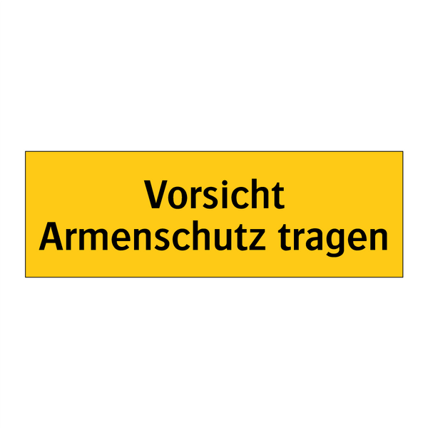 Vorsicht Armenschutz tragen