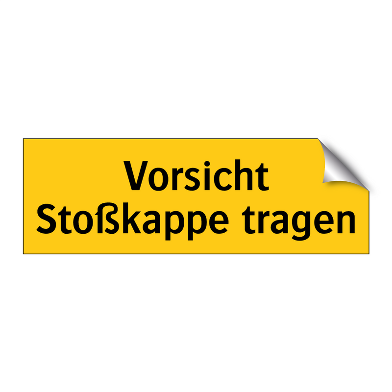 Vorsicht Stoßkappe tragen