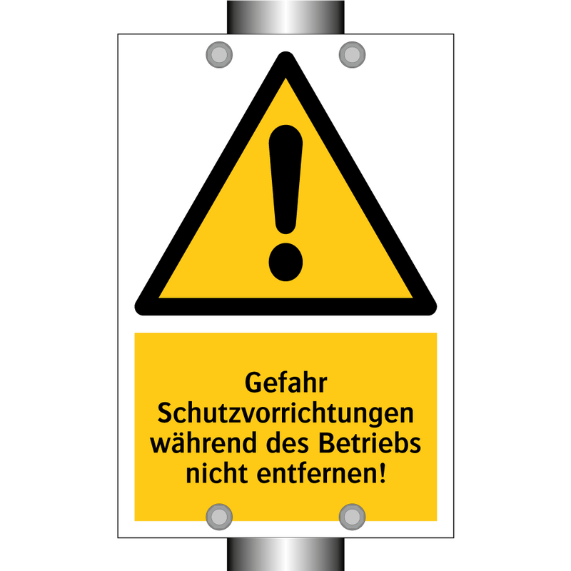 Gefahr Schutzvorrichtungen während des Betriebs nicht entfernen!