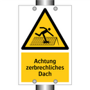 Achtung zerbrechliches Dach