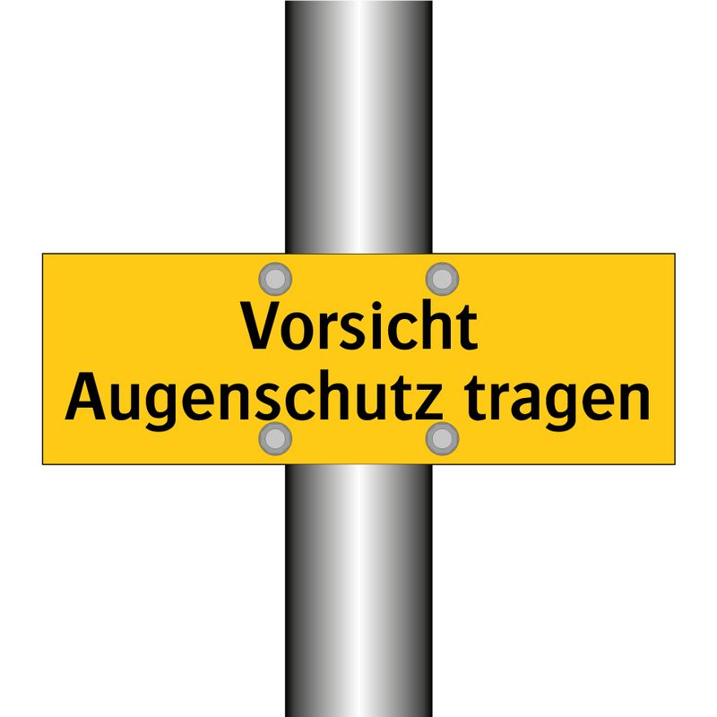 Vorsicht Augenschutz tragen