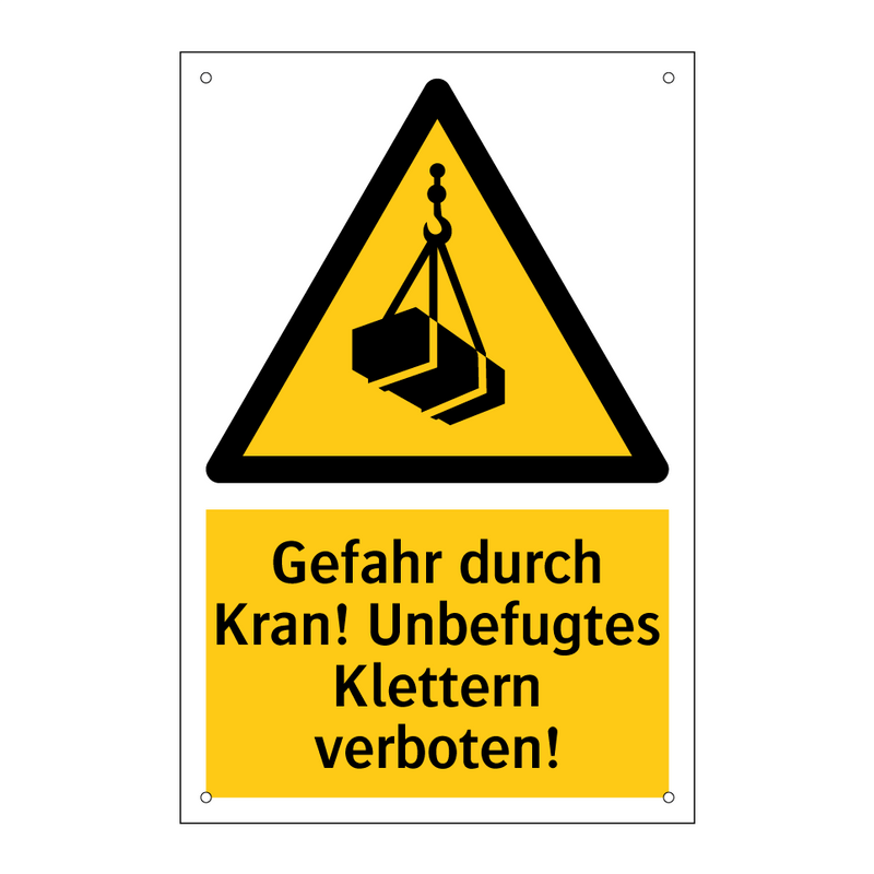 Gefahr durch Kran! Unbefugtes Klettern verboten!