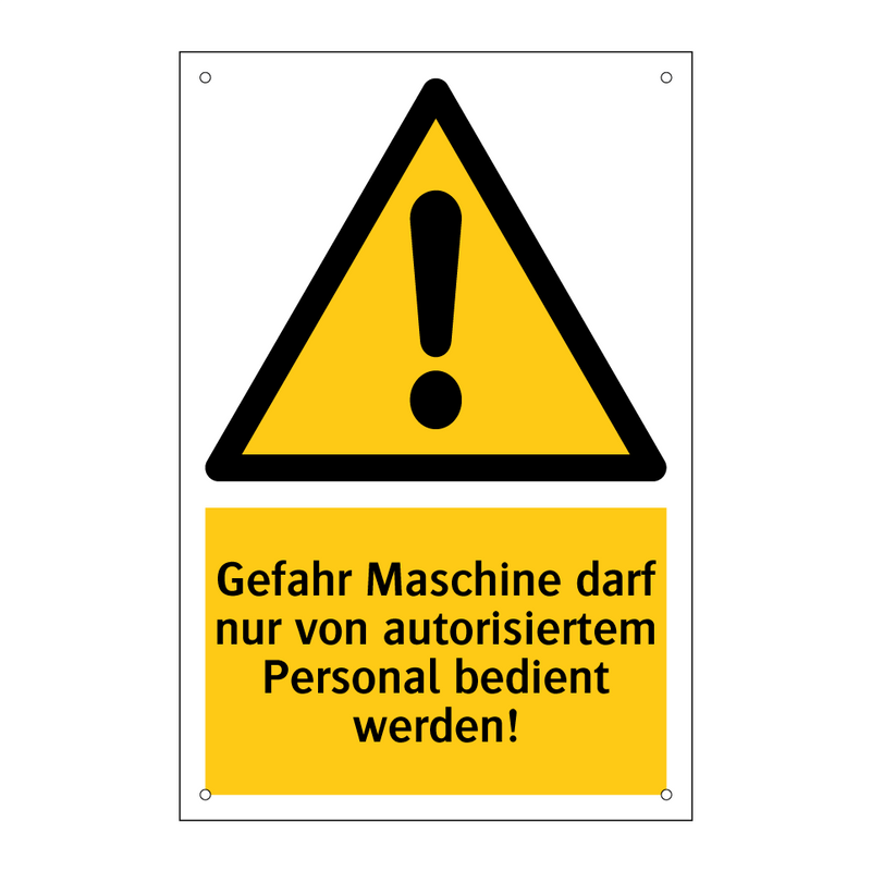 Gefahr Maschine darf nur von autorisiertem Personal bedient werden!