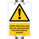 Gefahr Maschine darf nur von autorisiertem Personal bedient werden!