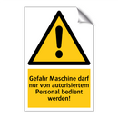 Gefahr Maschine darf nur von autorisiertem Personal bedient werden!