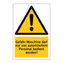 Gefahr Maschine darf nur von autorisiertem Personal bedient werden!