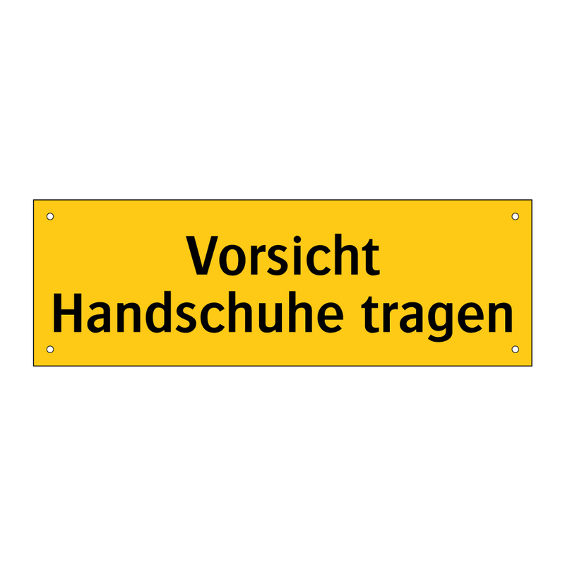 Vorsicht Handschuhe tragen